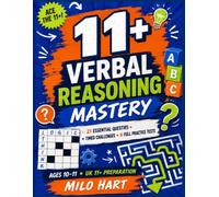 11+ Verbal Reasoning Mastery: 21 Essential Question Types • Timed Challenges • 6 Full Practice Tests