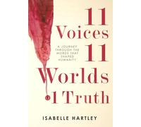 11 Voices. 11 Worlds. 1 Truth.: A Journey Through the Words That Shaped Humanity