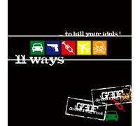 11 Ways.. . to Kill Your Idols