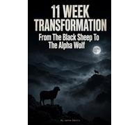 11 week transformation from the black sheep to the alpha wolf