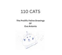 110 CATS: The Prolific Feline Drawings Of Eva Antonia