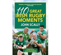 110 Great Irish Rugby Moments