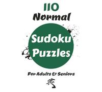 110 Normal Sudoku Puzzles For Adults & Seniors: Challenge Your Mind With Classic Sudoku Puzzles | Improve Your Focus And Beat Boredom With These ... 112 Pages | 100+ Puzzles | Solutions Included