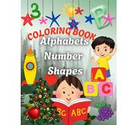 110 Pages Coloring Book Alphabet, Numbers, Shapes | Coloring Book for Kids (Age 2-5) | My First ABC Coloring Book for Kids | Fun Alphabet, Numbers & Shapes Animals, Birds Workbook