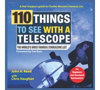 110 Things to See With a Telescope: The World's Most Famous Stargazing List