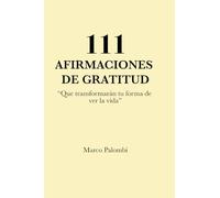 111 AFIRMACIONES DE GRATITUD: QUE CAMBIARÁN TU VIDA