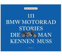 111 BMW Motorrad Stories, die man kennen muss (Copertina rigida)