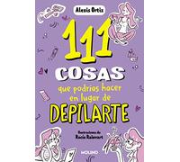 111 cosas que podrías hacer en lugar de depilarte