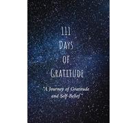 111 Days of Gratitude Challenge Journal | A Journey of Gratitude and Self-Belief