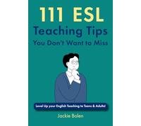 Jackie Bolen 111 ESL Teaching Tips You Don't Want to Miss: Level Up (Tascabile)
