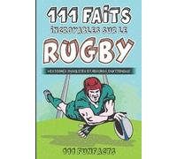111 Funfacts Le rugby - 111 faits incroyables sur le rugby (Tascabile)