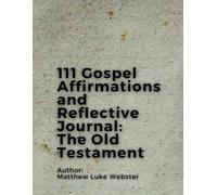 111 Gospel Affirmations and Reflective Journal: The Old Testament