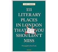 Terry Philpot 111 Literary Places in London That You Shouldn't Miss (Tascabile)