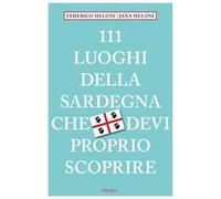111 luoghi della Sardegna che devi proprio scoprire