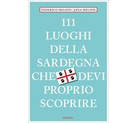 111 luoghi della Sardegna che devi proprio scoprire [Paperback] Meloni, Federico