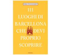 111 luoghi di Barcellona che devi proprio scoprire - 2016 - Emons