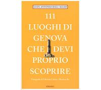 111 luoghi di Genova che devi proprio scoprire