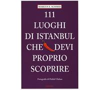 111 luoghi di Istanbul che devi proprio scoprire