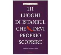 111 luoghi di Istanbul che devi proprio scoprire