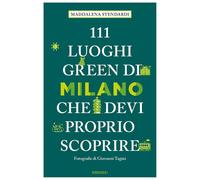 111 luoghi green di Milano che devi proprio scoprire [Paperback] [Oct 17, 2025]