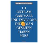Libri Zimmermann Petra Sophia - 111 Orte Am Gardasee Und In Verona, Die Man Gese
