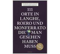 Libri Maurizio Francesconi / Alessandro Martini - 111 Orte Auf Langhe, Roero Und