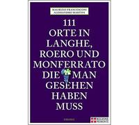 Libri Maurizio Francesconi / Alessandro Martini - 111 Orte Auf Langhe, Roero Und