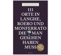 Libri Maurizio Francesconi / Alessandro Martini - 111 Orte Auf Langhe, Roero Und