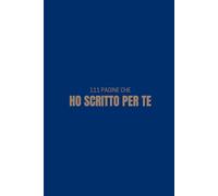 111 Pagine Che Ho Scritto Per Te