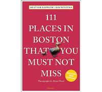 Heather Kapplow e Kim Windy – 111 Places in Boston That You Must Not Miss – Tascabile