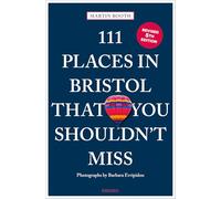 Martin Booth 111 Places in Bristol That You Shouldn't Miss (Tascabile)