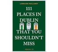 111 Places in Dublin That You Shouldn't Miss