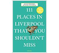 111 Places in Liverpool That You Shouldn't Miss