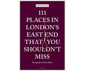 111 Places in London's East End That You Shouldn't Miss