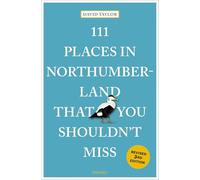 111 Places in Northumberland That You Shouldn't Miss