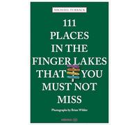 111 Places in the Finger Lakes That You Must Not Miss