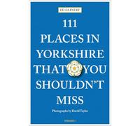 Ed Glinert – 111 Places in Yorkshire That You Shouldn't Miss – Tascabile