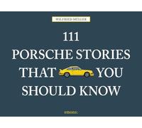111 Porsche Stories You Should Know