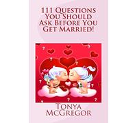 111 Questions You Should Ask Before You Get Married!: Volume 2