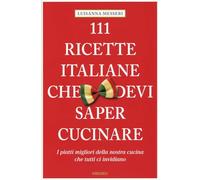 111 ricette italiane che devi sapere cucinare – Emons Verlag