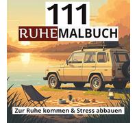 111 RUHE MALBUCH: Entspannendes Buch zur Beruhigung des Geistes und Stressabbau - Wunderschöne Designs mit Tieren, Landschaften, Strand, Häusern, Vögeln, Blumen