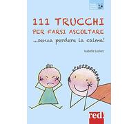 111 trucchi per farsi ubbidire senza perdere la calma