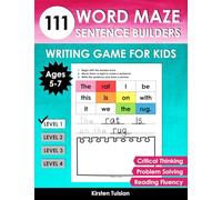 111 Word Maze Sentence Builders: LEVEL ONE Writing Game for Kids for Ages 5-7 to Improve Critical Thinking, Reading Fluency, and Problem Solving