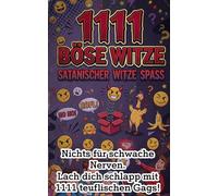 1111 böse Witze: Das ultimative Witzebuch: Satanischer Witze-Spaß: Schwarzer Humor extrem --Nichts für schwache Nerven