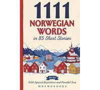 1111 Norwegian Words in 85 Short Stories: Learn Beginner to A2 Norwegian Vocabulary Through Reading | With Spaced Repetition, Parallel Text & Free Audio