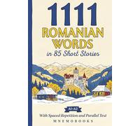 1111 Romanian Words in 85 Short Stories: The Most Frequent Romanian Words for Beginners (A1-A2) | With Spaced Repetition, Parallel Text & Free Audio