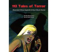 113 Tales of Terror: Illustrated Urban Legends & Short Shock Stories