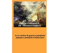 115... 117 d.C. Egitto Cirenaica. Un tragico evento. In un vortice di guerra e pandemia passato e presente s'intrecciano