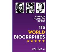 115 World Biographies: Famous Figures Who Shaped Human History Vol. 4