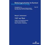 1167 vor Rom: Studien zum Krankheitsausbruch auf dem vierten Italienzug Kaiser Friedrichs I. Barbarossa